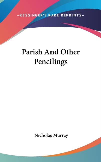 Parish And Other Pencilings, Hardback Book