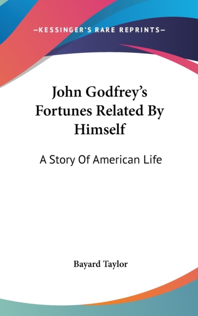 John Godfrey's Fortunes Related By Himself : A Story Of American Life,  Book