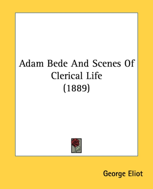 ADAM BEDE AND SCENES OF CLERICAL LIFE  1, Paperback Book