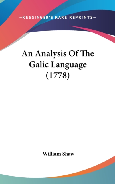 An Analysis Of The Galic Language (1778), Hardback Book