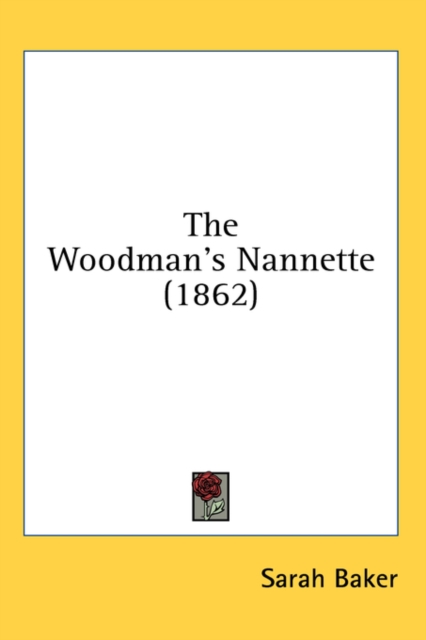 The Woodman's Nannette (1862), Hardback Book