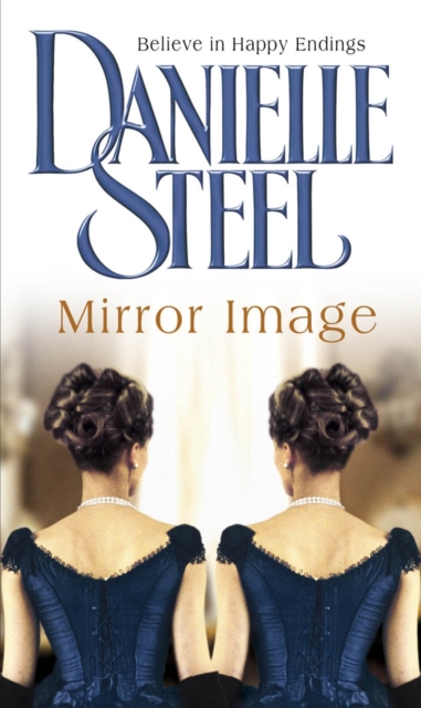 Mirror Image : The moving historical tale of love, family and conflicting destiny from the bestselling author Danielle Steel, Paperback / softback Book