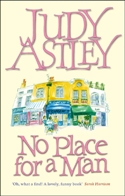No Place For A Man : another light-hearted and laugh-out-loud comedy from bestselling author Judy Astley, Paperback / softback Book