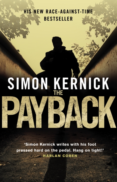 The Payback : (Dennis Milne: book 3): a punchy, race-against-time thriller from bestselling author Simon Kernick, Paperback / softback Book