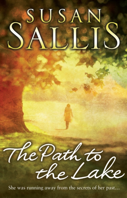 The Path to the Lake : a moving, uplifting and inspiring novel from bestselling author Susan Sallis, Paperback / softback Book