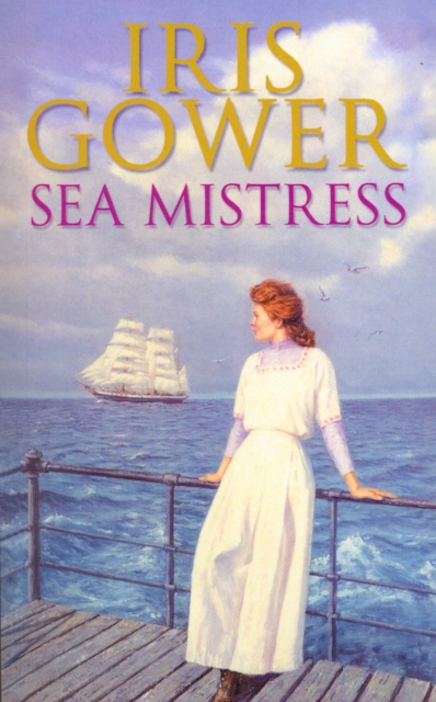 Sea Mistress : (The Cordwainers: 5): A gripping and moving Welsh saga that will keep you turning the pages, Paperback / softback Book
