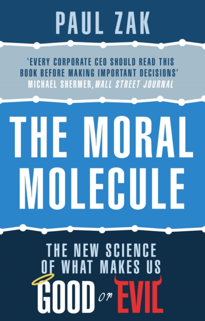 The Moral Molecule : the new science of what makes us good or evil, Paperback / softback Book