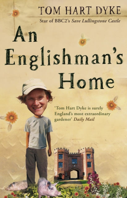 An Englishman's Home : The Adventures Of An Eccentric Gardener, Paperback / softback Book