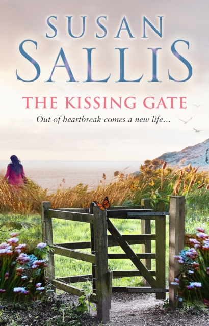 The Kissing Gate : a warm-hearted, poignant and emotional West Country novel of fresh starts and new chances from bestselling author Susan Sallis, Paperback / softback Book