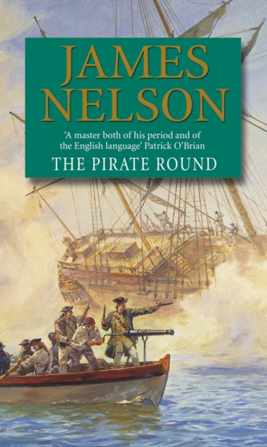 The Pirate Round : A gripping, action-packed naval page-turner you won’t be able to put down, Paperback / softback Book