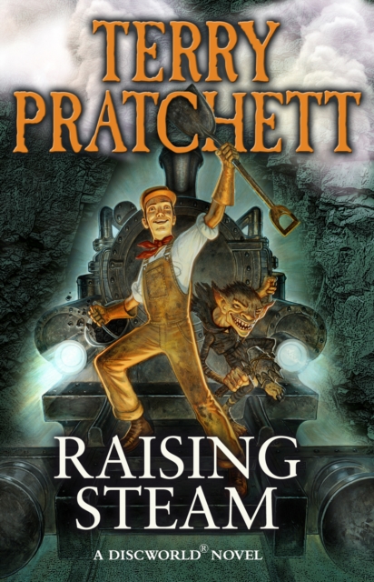 Raising Steam : (Discworld novel 40), Paperback / softback Book