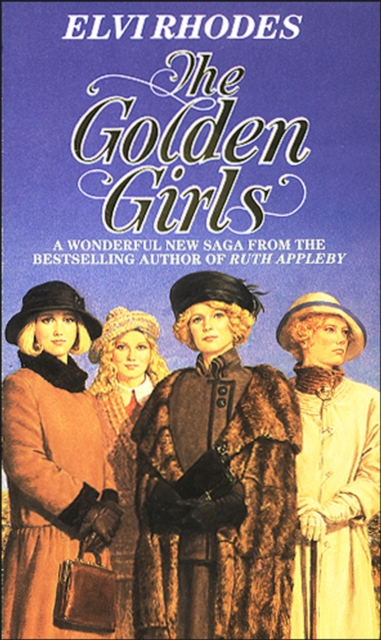 Golden Girls : a compelling and emotional Yorkshire saga from multi-million copy seller Elvi Rhodes, Paperback / softback Book