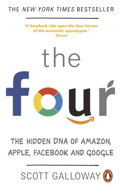 The Four : The Hidden DNA of Amazon, Apple, Facebook and Google, Paperback / softback Book