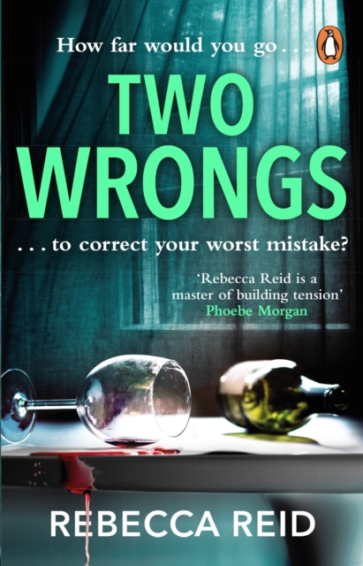 Two Wrongs : The twisty and addictive story about obsession, betrayal and regret, Paperback / softback Book