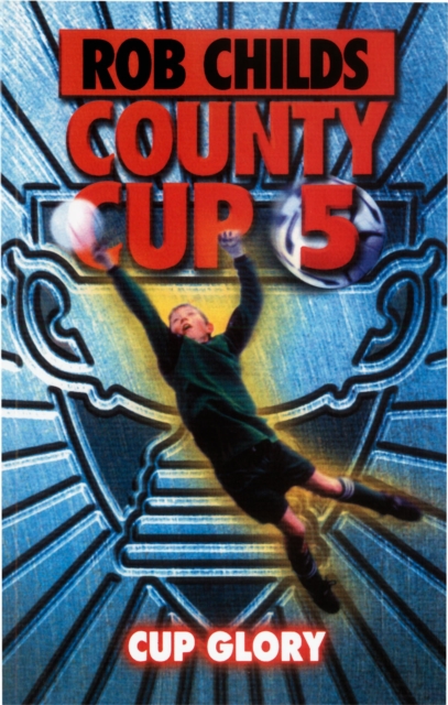 County Cup (5): Cup Glory, Paperback / softback Book