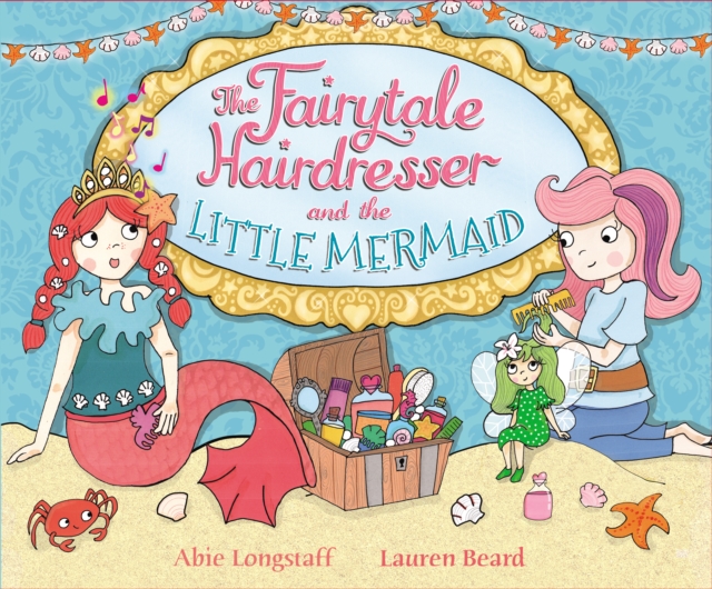 The Fairytale Hairdresser and the Little Mermaid, Paperback / softback Book