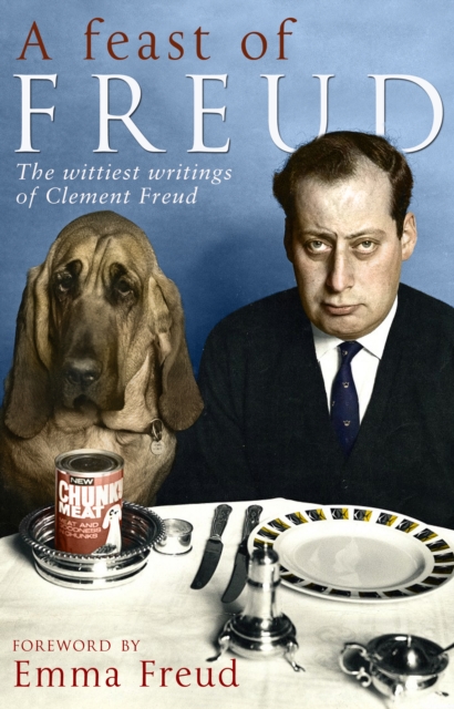 A Feast of Freud : The wittiest writings of Clement Freud, Paperback / softback Book