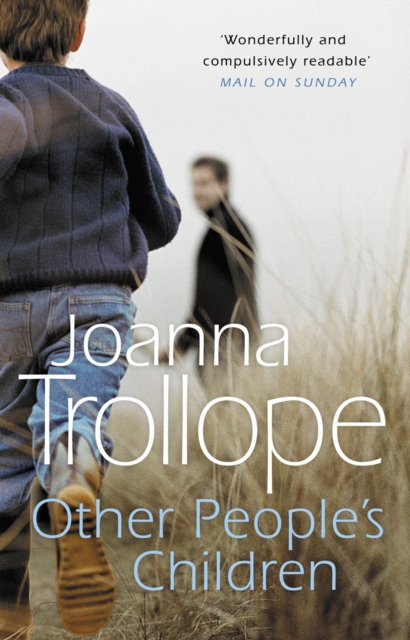 Other People's Children : a poignant story of marriage, divorce - and stepchildren from one of Britain’s best loved authors, Joanna Trollope, Paperback / softback Book