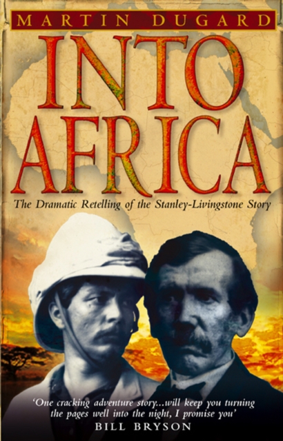 Into Africa : The Epic Adventures Of Stanley And Livingstone, Paperback / softback Book