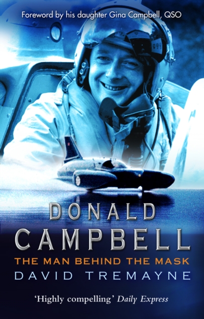 Donald Campbell : The Man Behind The Mask, Paperback / softback Book