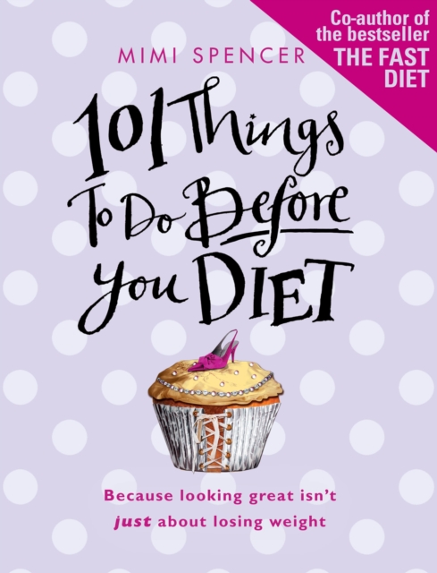 101 Things to Do Before You Diet, Paperback / softback Book