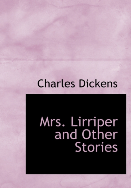 Mrs. Lirriper and Other Stories, Hardback Book