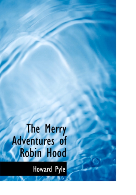 The Merry Adventures of Robin Hood, Hardback Book