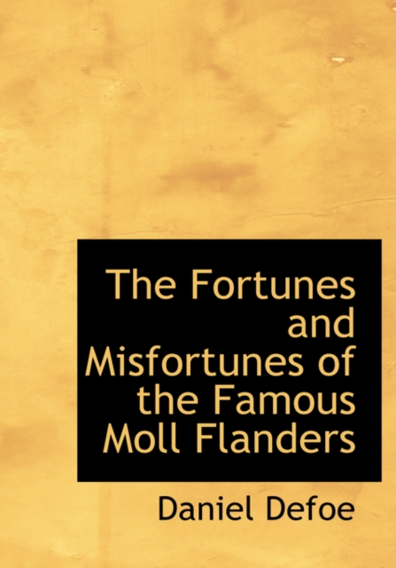 The Fortunes and Misfortunes of the Famous Moll Flanders, Hardback Book
