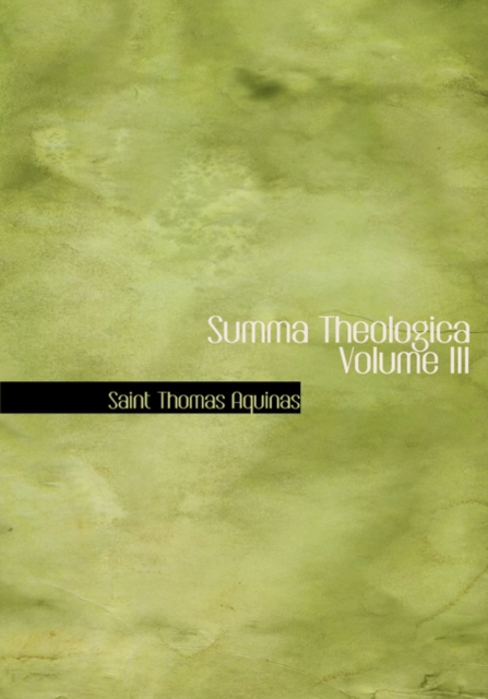 Summa Theologica Volume III, Hardback Book
