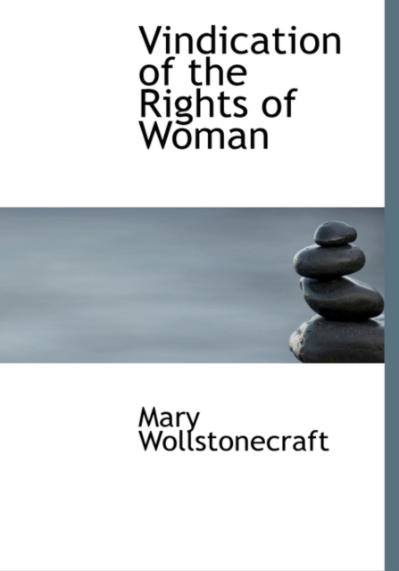 Vindication of the Rights of Woman, Hardback Book