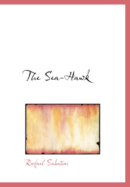 The Sea-Hawk, Hardback Book