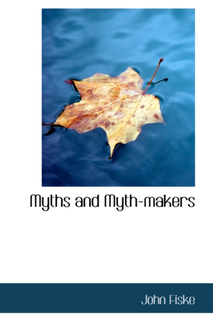 Myths and Myth-Makers, Hardback Book