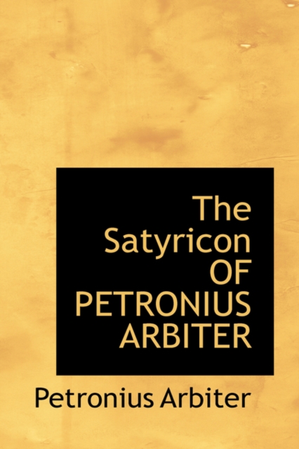 The Satyricon of Petronius Arbiter, Hardback Book