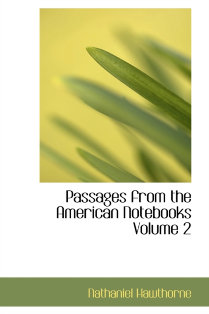 Passages from the American Notebooks Volume 2, Hardback Book