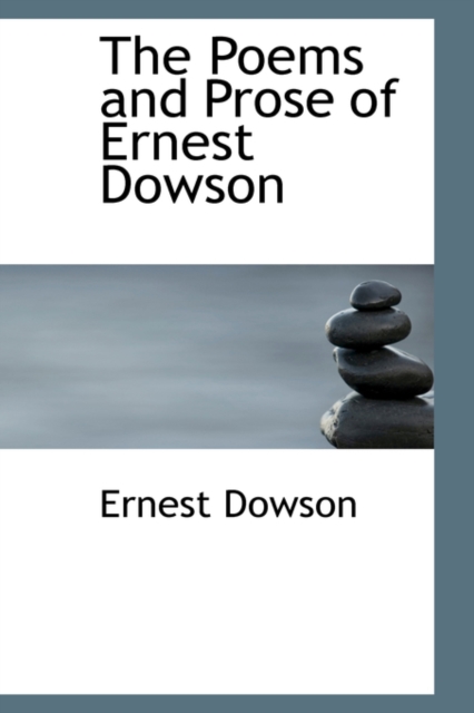 The Poems and Prose of Ernest Dowson, Hardback Book