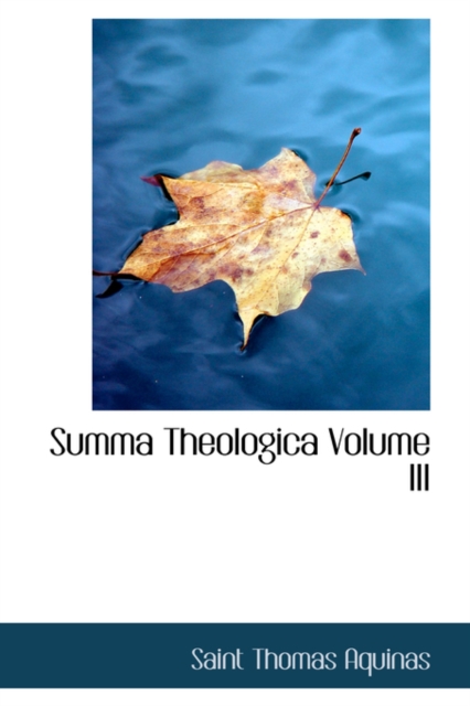 Summa Theologica Volume III, Hardback Book
