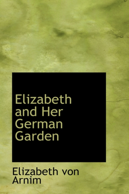 Elizabeth and Her German Garden, Hardback Book