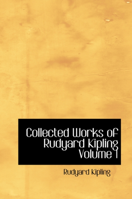 Collected Works of Rudyard Kipling Volume 1, Hardback Book