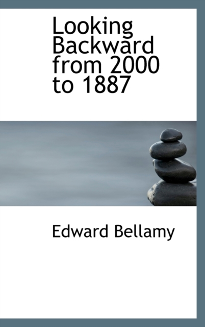 Looking Backward from 2000 to 1887, Hardback Book