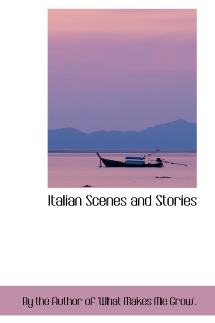 Italian Scenes and Stories, Paperback / softback Book