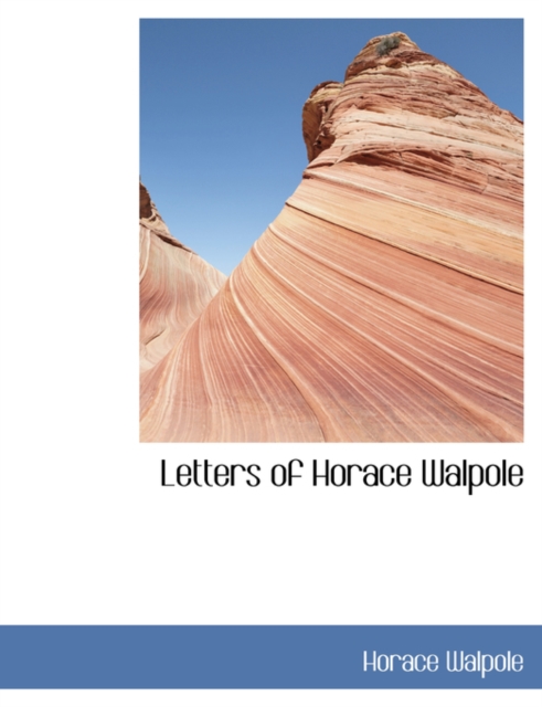 Letters of Horace Walpole, Paperback / softback Book