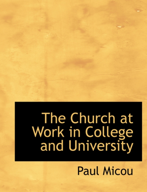 The Church at Work in College and University, Hardback Book