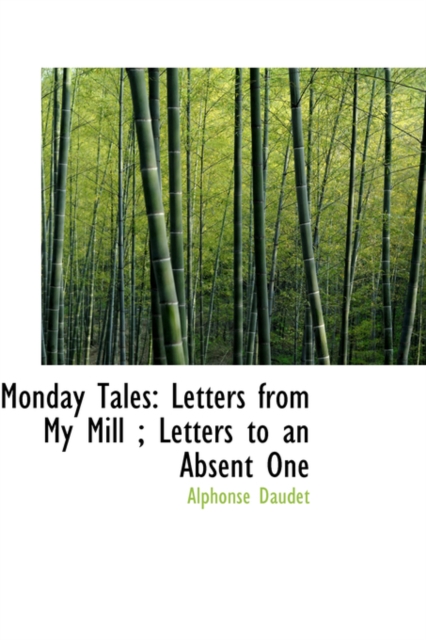 Monday Tales : Letters from My Mill; Letters to an Absent One, Paperback / softback Book