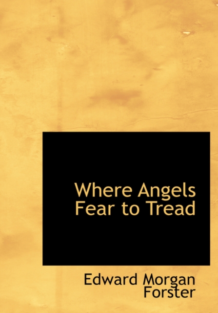 Where Angels Fear to Tread, Paperback / softback Book