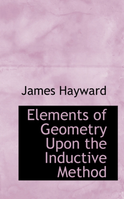 Elements of Geometry Upon the Inductive Method, Hardback Book