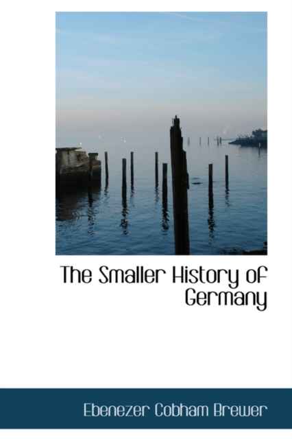 The Smaller History of Germany, Hardback Book