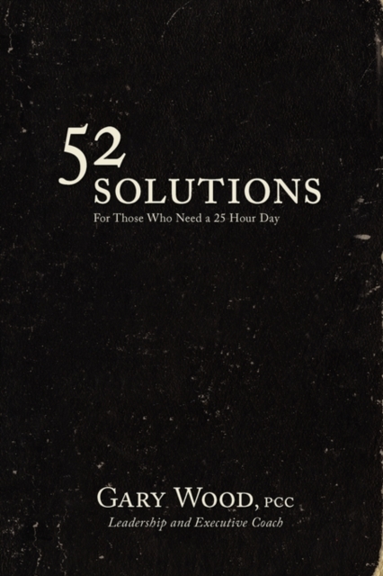 52 Solutions for Those Who Need a 25 Hour Day, Paperback / softback Book