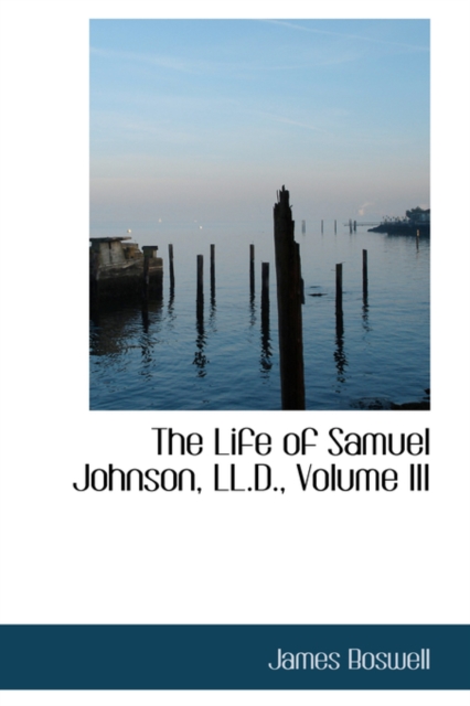 The Life of Samuel Johnson, LL.D., Volume III, Hardback Book
