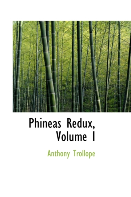 Phineas Redux, Volume I, Hardback Book