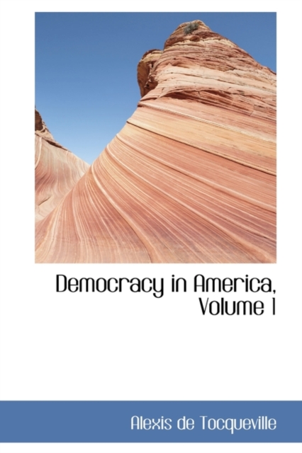 Democracy in America, Volume 1, Paperback Book